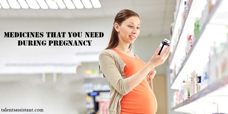 Medicines That You Need During Pregnancy