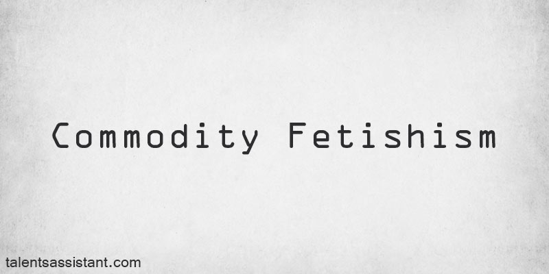 Commodity Fetishism