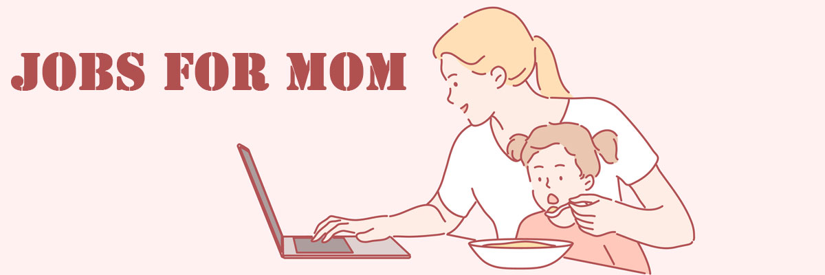 Jobs for mom